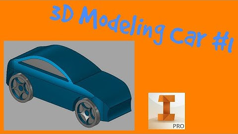 3D modeling car #1 - Inventor Design Tutorial