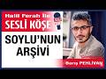 Barış Pehlivan: 'SOYLU’NUN ARŞİVİ '