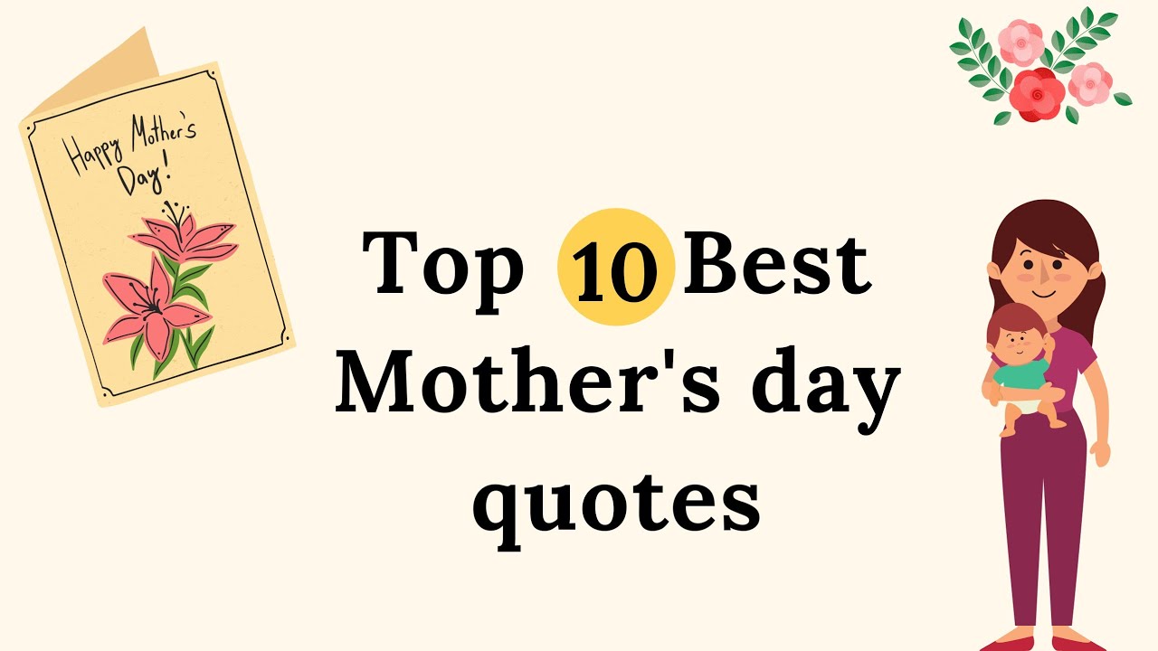 Top 10 Mother's day quotes | Amazing quotes for Mother's day