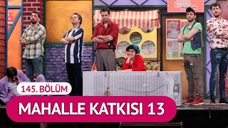 Mahalle Katkısı 13 (145. Bölüm) - Çok Güzel Hareketler 2