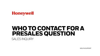 Who to contact for a presales question sales inquiry @honeywellhelpsupport9379
