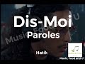 Hatik - Dis-moi (Paroles/Lyrics)