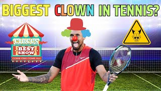 Is Nick Kyrgios The Biggest Clown In Tennis?