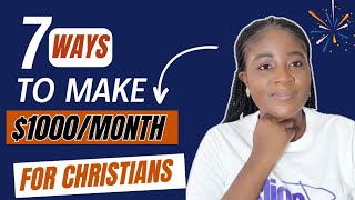 7 METHODS TO EARN $1000/MONTH AS EVERY CHRISTIAN ✝️