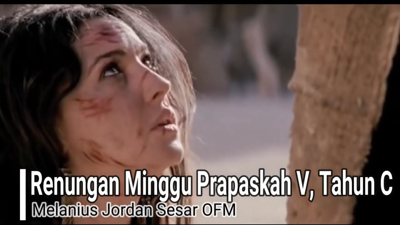 RENUNGAN MINGGU PRAPASKAH V, TAHUN C