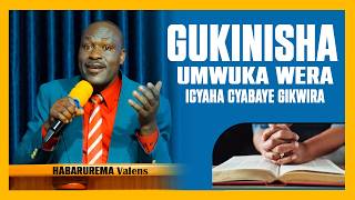HABARUREMA Valens : GUKINISHA UMWUKA WERA ICYAHA CYABAYE GIKWIRA HOSE