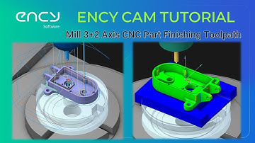 ENCY CAM Tutorial 30 | Mill 3+2 Axis CNC Finishing Machining Toolpath - 2