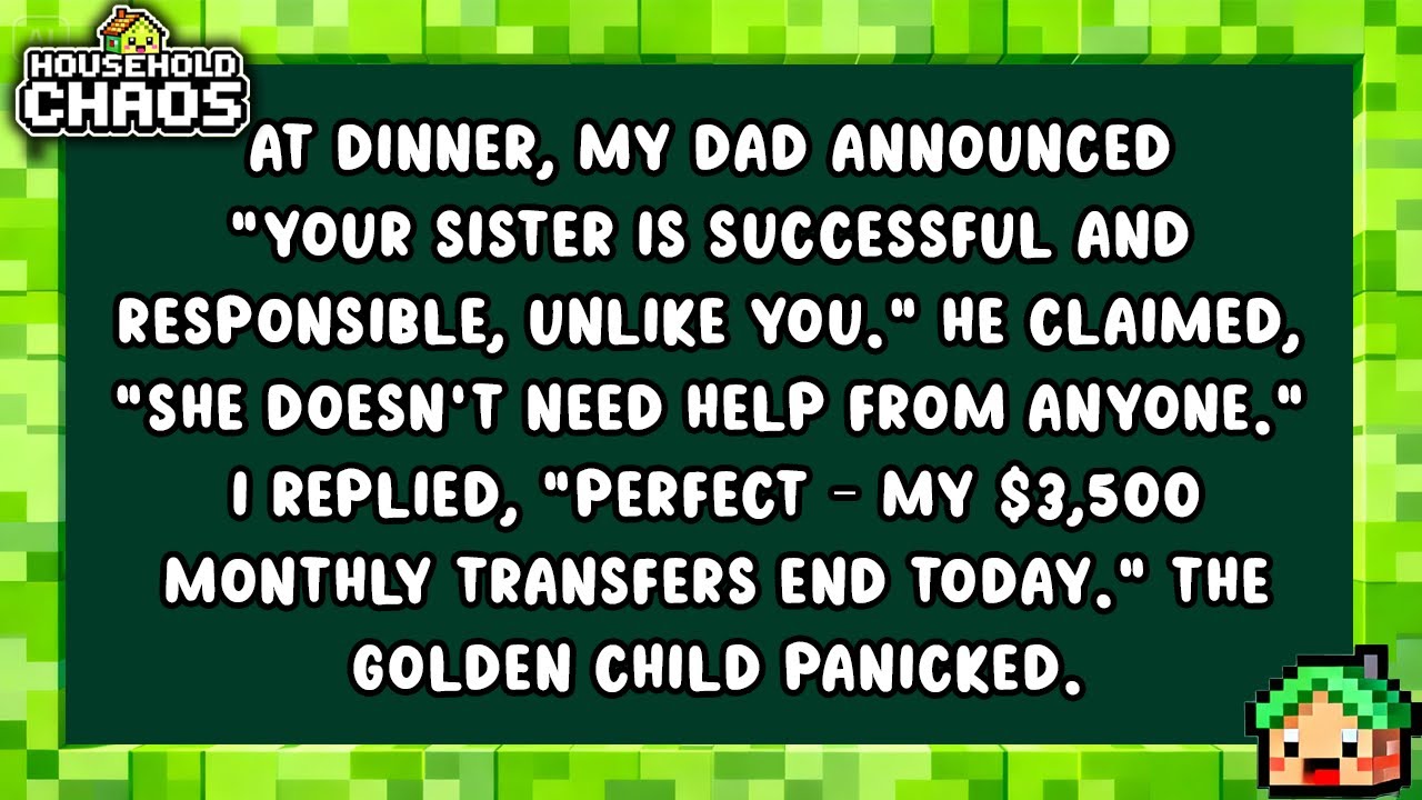 At Dinner, My Dad Announced “Your Sister Is Successful and Responsible, Unlike You ” He claimed...