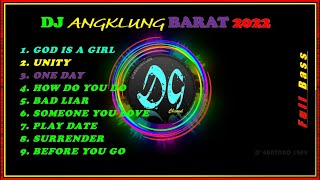 Dj Angklung Barat terbaru 2022 - Dj God Is A Girl - Dj Unity - Dj One day - Dj How Do You Do