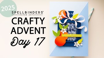 Spellbinders 2025 Crafty Advent Calendar - Day 17