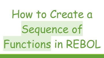 How to Create a Sequence of Functions in REBOL
