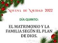 5o Día de Novena de Navidad 2022:  EL MATRIMONIO Y LA FAMILIA SEGÚN EL PLAN DE DIOS.