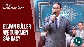 Ýusup Garýagdyýew - Elwan güller we Türkmen sährasy | 2020 Resimi