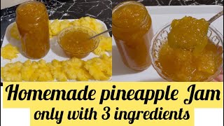 Homemade pineapple Jam|| Pineapple jam|| Pineapple jam with 3 ingredients #pineapplejam