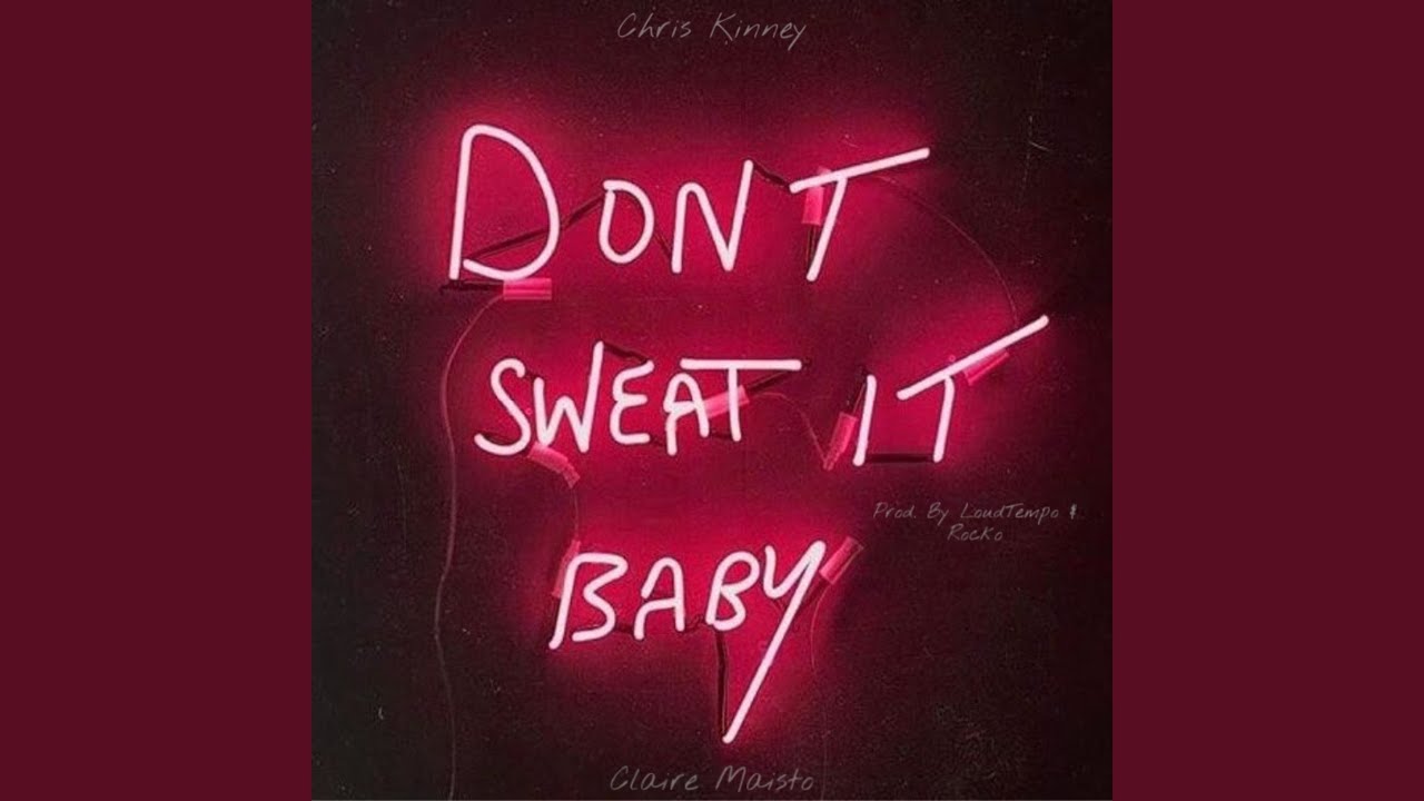 Don't Sweat It Baby - YouTube