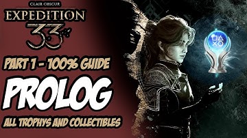 Clair Obscur Expedition 33 - Part 1: Prologue - 100% Platinum Guide | All Locations & Trophies