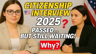 Real US Citizenship Interview 2025 – Passed Tests but Pending Approval (More Proof Required)