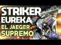 8) ANÁLISIS – STRIKER EUREKA, el verdadero SUPER JAEGER de PACIFIC RIM  [CyberZone]