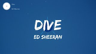 Dive - Ed Sheeran / / Lyrics