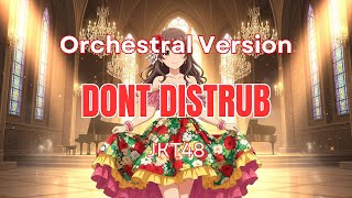DONT DISTRUB – Orchestral Version | JKT48 Tropical Anime Music