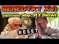 BENEDYKT XVI odpowiada abp RYSiowi i twórcom RESETU /Nie ma KOŚCIOŁA bez TRADYCJI/