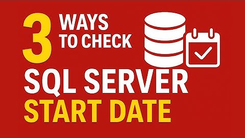 SQL Server Tip: Check Server Start Time in 3 Simple Ways! 