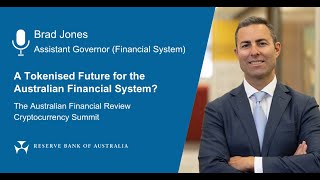 'A Tokenised Future for the Australian Financial System?' - Speech by Brad Jones, Assistant Governor