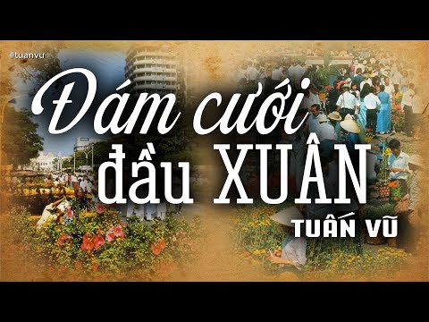 Video Đám Cưới Đầu Xuân - Tuấn Vũ (Tác giả: Trần Thiện... - youtube