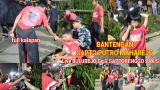 FULL KALAPAN !!️SAPTO PUTRO MAHAREJO Live BULUREJO Gg 2 SAPTORENGGO PAKIS