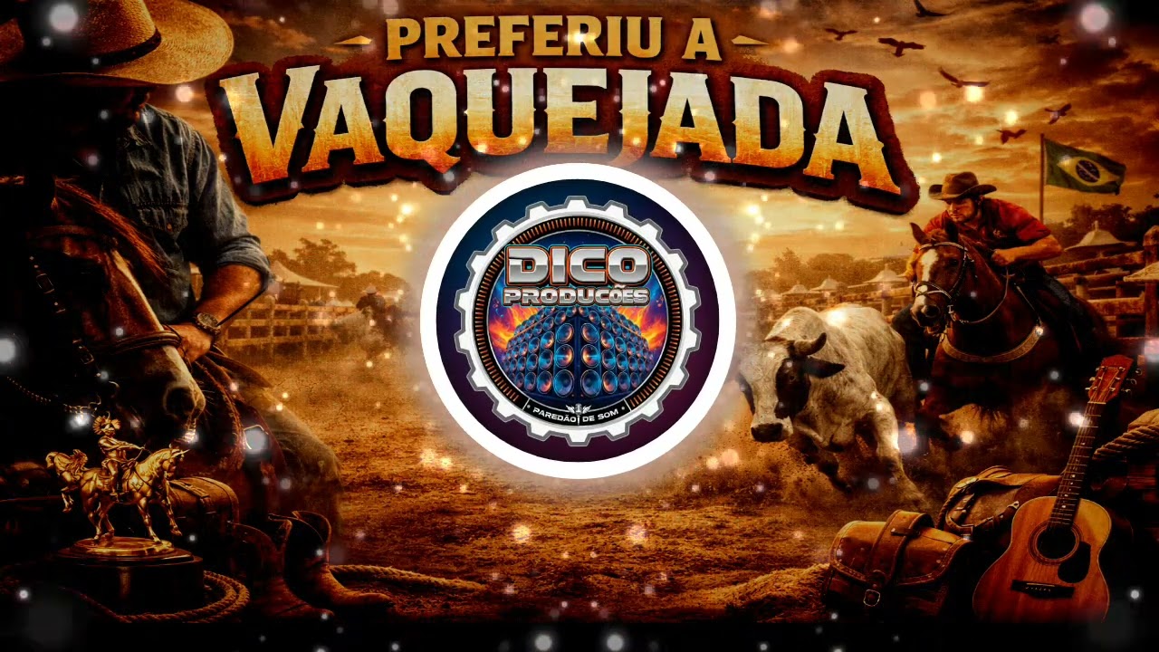 Preferiu a Vaquejada - Dico Produções