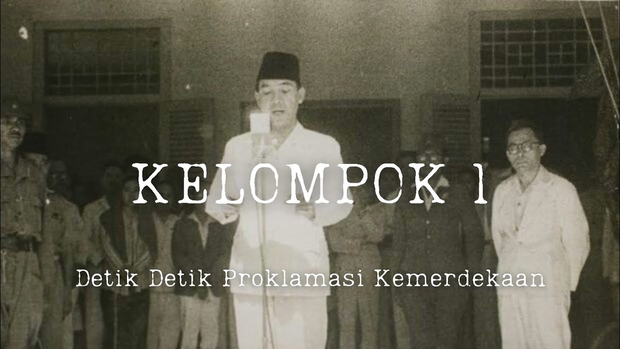 Drama Detik Detik Proklamasi - Kelompok 1