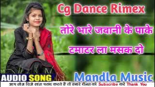 Tore Bhare Jawani Ke Pake Tamatar La Mashak De Dj Chaitu rimex_Cg_Stayle_Dance mix