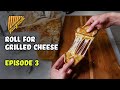 Roll For Grilled Cheese - EP 003