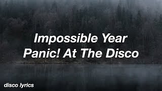 Impossible Year || Panic! At The Disco Lyrics