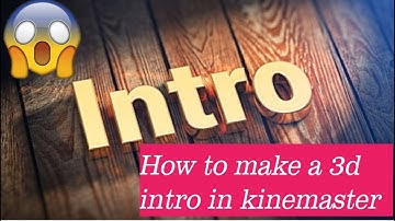 How to make a 3d intro on android (kinemaster)  |Urdu |hindi // tahira minds