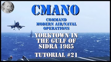 Command Modern Air/Naval Operations - Yorktown in the Gulf of Sidra - Tutorial #21