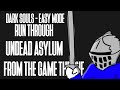 Dark Souls - Run Through - Easy Mode - Undead Asylum