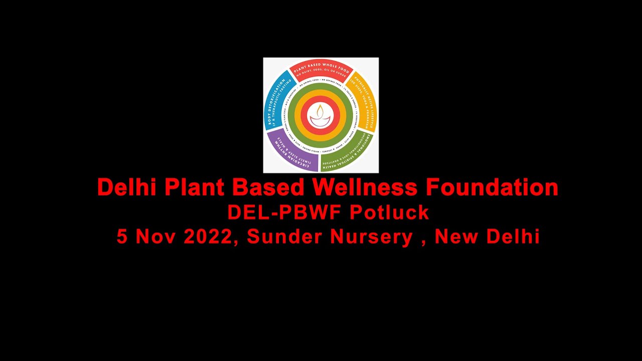 Delhi Plant Based Wellness FoundationDELPBWF Potluck 5 Nov 2022
