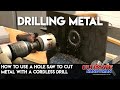 How to use a hole saw to cut metal with a cordless drill