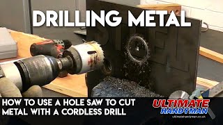 How to use a hole saw to cut metal with a cordless drill
