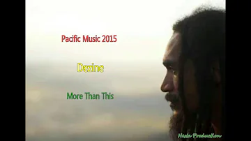 Dezine - More Than This (Solomon Islands Music 2015) (Pacific Music 2015) (Reggae 2015)