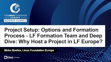 Project Setup: Options and Formation Process - LF Formation Team and Deep Dive... - Mirko Boehm