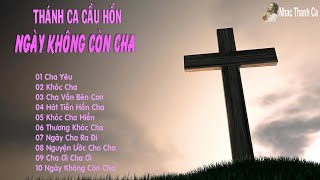 Thánh Ca Cầu Hồn - Ngày Không Còn Cha