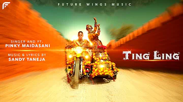 Ting Ling | Pinky Maidasani | Sandy Taneja | Future Wings Music