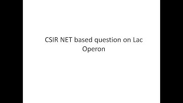 CSIR Net based question on Lac operon |  Lac operon gene expression analysis