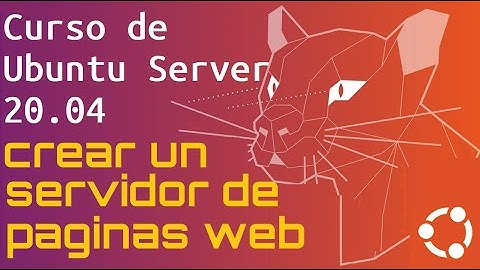 Curso de Ubuntu Server 20 desde cero para principiantes | CREAR SERVIDOR WEB (video 37)