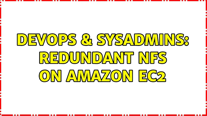 DevOps & SysAdmins: Redundant NFS on Amazon EC2