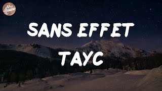 Tayc - Sans effet (Lyrics)