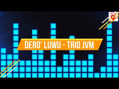 Dero' Luwu Terpopuler [Trio JVM]