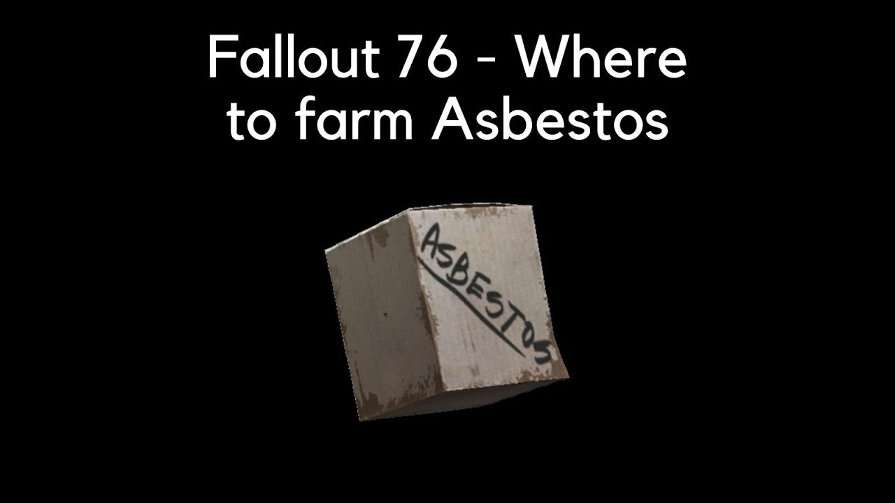 Fallout 76 Where to farm Asbestos YouTube